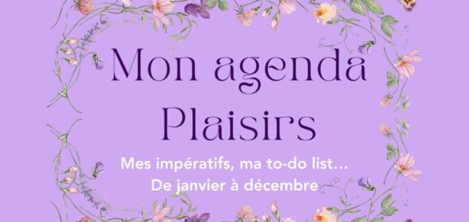 Mon agenda Plaisirs de Valérie Motté : l’art d’organiser sa vie
