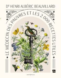 Le médecin des pauvres – 2000 recettes utiles du Dr Beauvillard