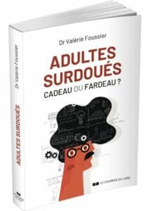 Adultes surdoués : cadeau ou fardeau ? - Dr Valérie Foussier