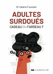 Adultes surdoués : cadeau ou fardeau ? - Dr Valérie Foussier