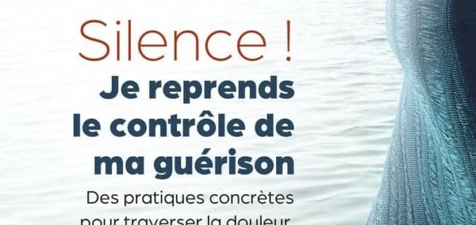 Silence ! Je reprends le contrôle de ma guérison : avis et analyse