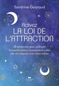 Activez la loi de l’attraction – Sandrine Gouraud