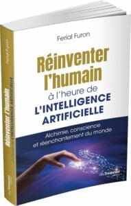 Réinventer l’humain à l’heure de l’intelligence artificielle : avis et analyse du livre de Ferial Furon.