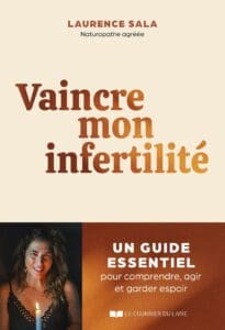 Vaincre mon infertilité de Laurence Sala : résumé et conseils.