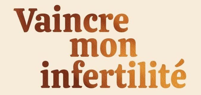 Vaincre mon infertilité de Laurence Sala : résumé et conseils.