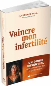 Vaincre mon infertilité de Laurence Sala : résumé et conseils.