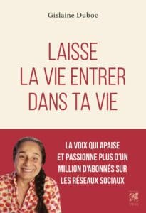 Laisse la vie entrer dans ta vie de Gislaine Duboc : avis et analyse