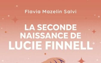La seconde naissance de Lucie Finnell – Flavia Mazelin Salvi