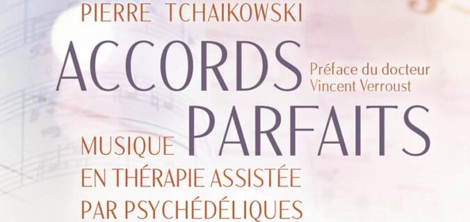 Accords parfaits de Pierre Tchaikowski : musique et psychédéliques