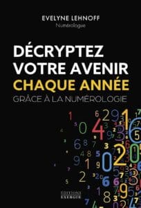 Décryptez votre avenir avec la numérologie – Evelyne Lehnoff