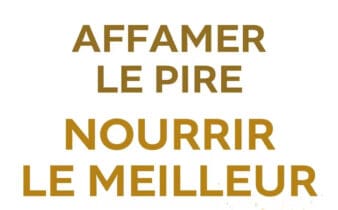 Affamer le pire, nourrir le meilleur : le livre de Philippe Deweys