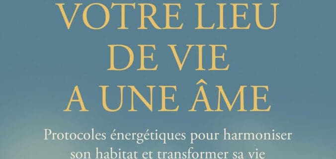 Votre lieu de vie a une âme : le livre de Jean-Baptiste Wosko