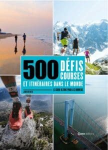 500 défis courses et itinéraires dans le monde : le guide running