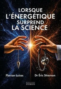 Lorsque l’énergétique surprend la science : le livre de Florian Lucas et Éric Stiernon