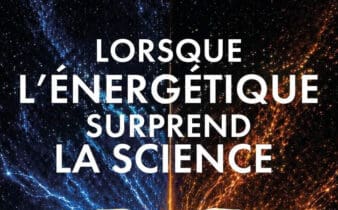 Lorsque l’énergétique surprend la science : le livre de Florian Lucas et Éric Stiernon